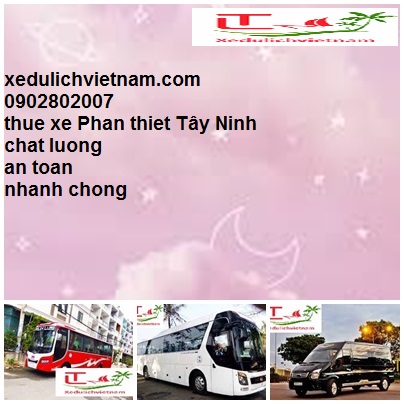 https://localtouristmuine.com/top-cho-thue-xe-phan-thiet-di-tay-ninh-gia-re/ Thue Xe Phan Thiet Di Tay Ninh