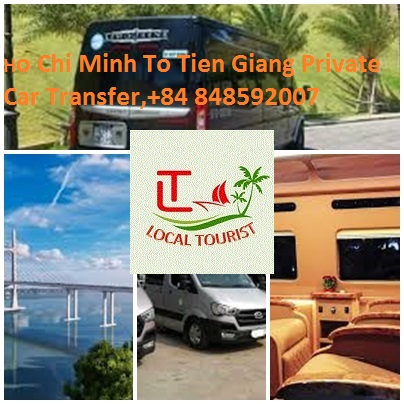 Ho Chi Minh To Tien Giang Private Car Transfer,+84 848592007 Ho Chi Minh To Tien Giang Private Car Transfer,+84 848592007