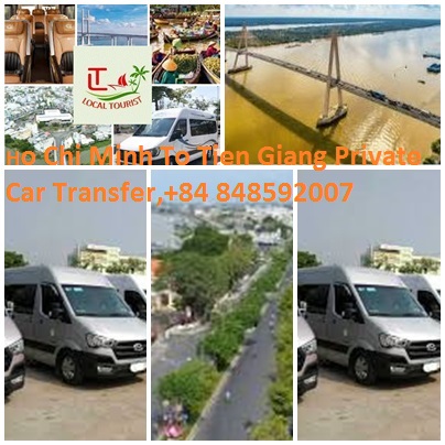 Ho Chi Minh To Tien Giang Private Car Transfer,+84 848592007 Ho Chi Minh To Tien Giang Private Car Transfer,+84 848592007