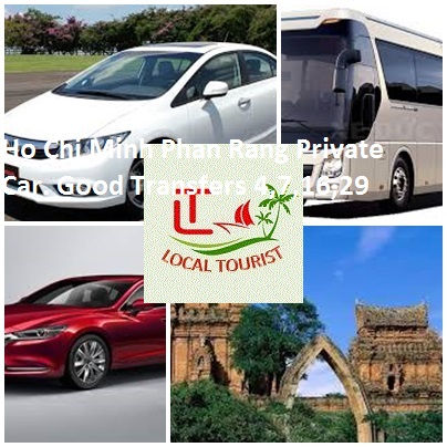 Ho Chi Minh Phan Rang Private Car. Good Transfers 4,7,16,29 Ho Chi Minh Phan Rang Private Car. Good Transfers 4,7,16,29