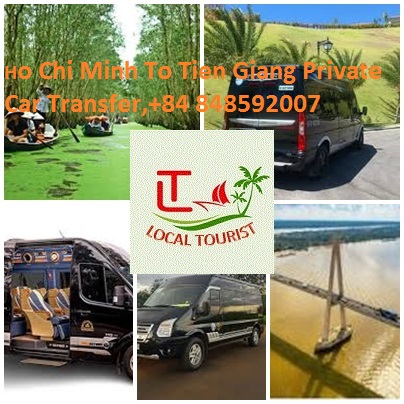 Ho Chi Minh To Tien Giang Private Car Transfer,+84 848592007 Ho Chi Minh To Tien Giang Private Car Transfer,+84 848592007