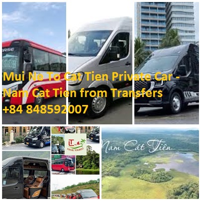 Mui Ne To Cat Tien Private Car - Nam Cat Tien Transfers 4-45 Mui Ne To Cat Tien Private Car Nam Cat Tien From Transfers