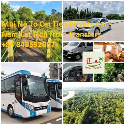 Mui Ne To Cat Tien Private Car - Nam Cat Tien Transfers 4-45 Mui Ne To Cat Tien Private Car Nam Cat Tien From Transfers
