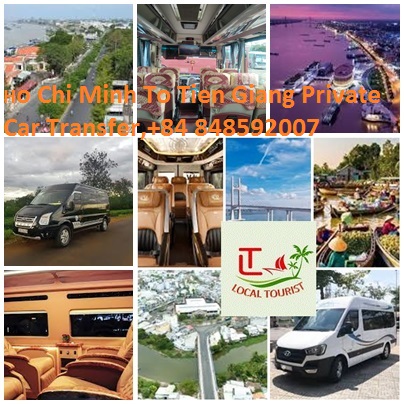 Ho Chi Minh To Tien Giang Private Car Transfer,+84 848592007 Ho Chi Minh To Tien Giang Private Car Transfer,+84 848592007