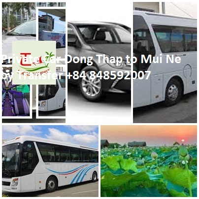 Private Car Dong Thap to Mui Ne by Transfer +84 848592007 Private Car Dong Thap To Mui Ne By Transfer +84 848592007