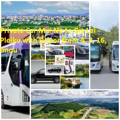 Private Car Mui Ne to Gia Lai - Pleiku with Driver from 4, 7, 16, lmou Private Car Mui Ne To Gia Lai Pleiku With Driver From 4, 7, 16, Lmou