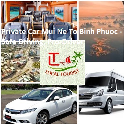 Private Car Mui Ne To Binh Phuoc - Safe Driving, Pro-Driver Private Car Mui Ne To Binh Phuoc Safe Driving, Pro Driver