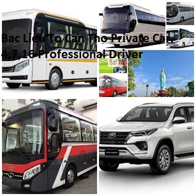 Bac Lieu To Can Tho Private Car. 4,7,16 Professional Driver Bac Lieu To Can Tho Private Car. 4,7,16 Professional Driver