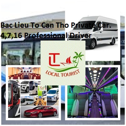 Bac Lieu To Can Tho Private Car. 4,7,16 Professional Driver