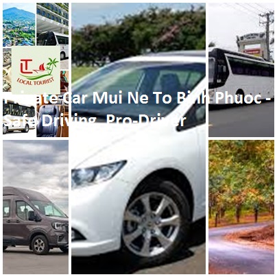Private Car Mui Ne To Binh Phuoc - Safe Driving, Pro-Driver Private Car Mui Ne To Binh Phuoc Safe Driving, Pro Driver
