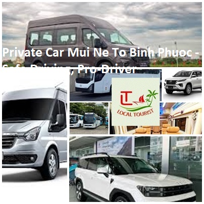 Private Car Mui Ne To Binh Phuoc - Safe Driving, Pro-Driver Private Car Mui Ne To Binh Phuoc Safe Driving, Pro Driver
