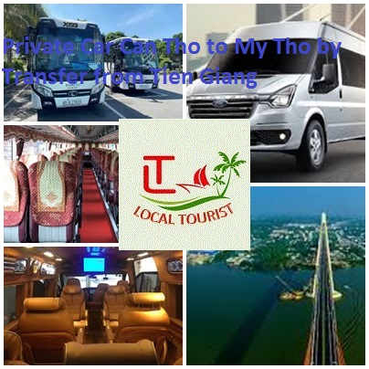 Private Car Can Tho to My Tho by Transfer from Tien Giang 1w Private Car Can Tho To My Tho By Transfer From Tien Giang 1w