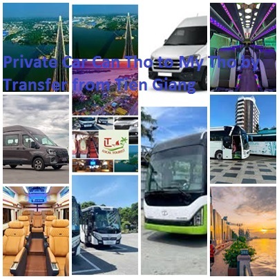 Private Car Can Tho to My Tho by Transfer from Tien Giang 1w Private Car Can Tho To My Tho By Transfer From Tien Giang 1w