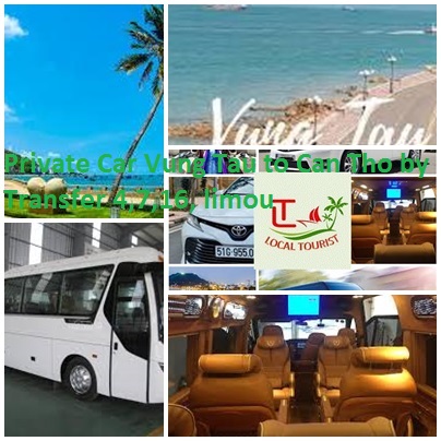 Private Car Vung Tau to Can Tho by Transfer 4,7,16, limou Private Car Vung Tau To Can Tho By Transfer 4,7,16, Limou