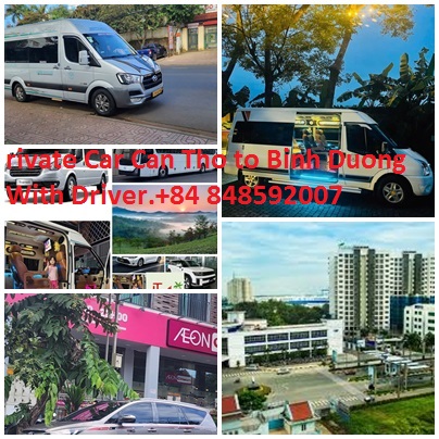 Private Car Can Tho to Binh Duong With Driver.+84 848592007 Private Car Can Tho To Binh Duong With Driver.+84 848592007