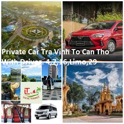 Private Car Tra Vinh To Can Tho With Driver. 4,7,16,limo,29