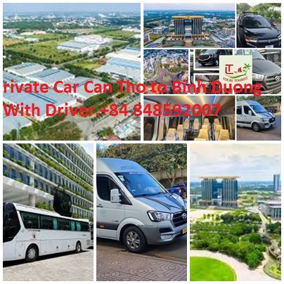 Private Car Can Tho to Binh Duong With Driver.+84 848592007 Private Car Can Tho To Binh Duong With Driver.+84 848592007