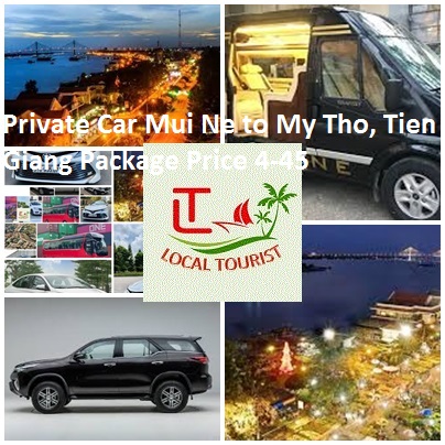 Private Car Mui Ne to My Tho, Tien Giang Package Price 4-45 Private Car Mui Ne To My Tho, Tien Giang Package Price 4 45