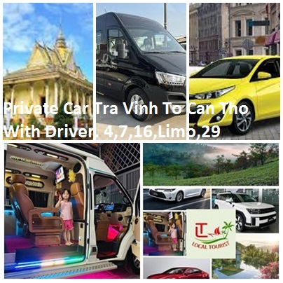 Private Car Tra Vinh To Can Tho With Driver. 4,7,16,limo,29