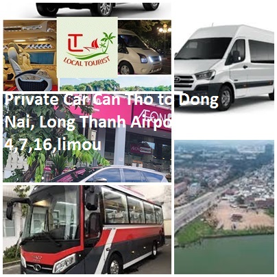 Private Car Can Tho To Dong Nai, Long Thanh Airport From. 4,7,16,limou