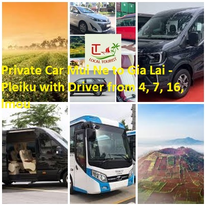 Private Car Mui Ne To Gia Lai Pleiku With Driver From 4, 7, 16, Lmou