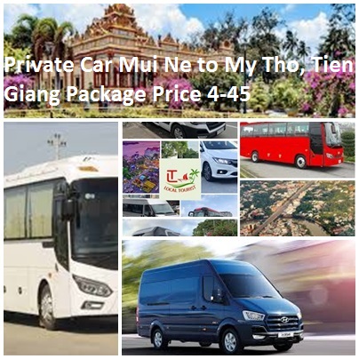 Private Car Mui Ne to My Tho, Tien Giang Package Price 4-45 Private Car Mui Ne To My Tho, Tien Giang Package Price 4 45