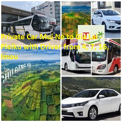 Private Car Mui Ne to Gia Lai - Pleiku with Driver from 4, 7, 16, lmou Private Car Mui Ne To Gia Lai Pleiku With Driver From 4, 7, 16, Lmou