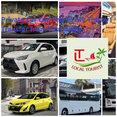 Private Car Can Tho to My Tho by Transfer from Tien Giang 1w Private Car Can Tho To My Tho By Transfer From Tien Giang 1w