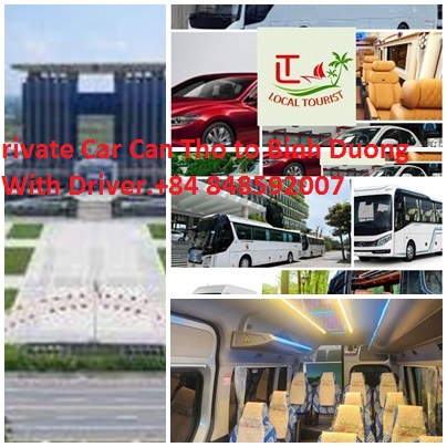 Private Car Can Tho to Binh Duong With Driver.+84 848592007 Private Car Can Tho To Binh Duong With Driver.+84 848592007