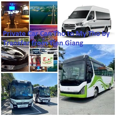 Private Car Can Tho to My Tho by Transfer from Tien Giang 1w Private Car Can Tho To My Tho By Transfer From Tien Giang 1w