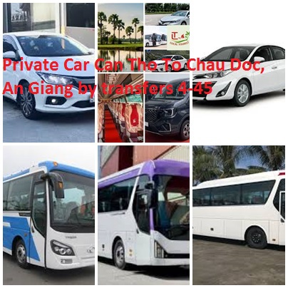 Private Car Can Tho To Chau Doc, An Giang by transfers 4-45 Private Car Can Tho To Chau Doc, An Giang By Transfers 4 45