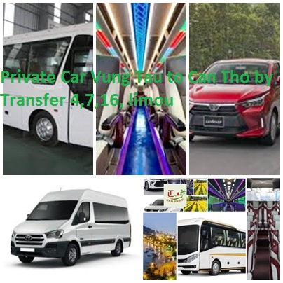 Private Car Vung Tau to Can Tho by Transfer 4,7,16, limou Private Car Vung Tau To Can Tho By Transfer 4,7,16, Limou