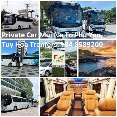 Private Car Mui Ne To Phu Yen, Tuy Hoa Tranfers. +84 85892007 Private Car Mui Ne To Phu Yen, Tuy Hoa Tranfers. +84 85892007
