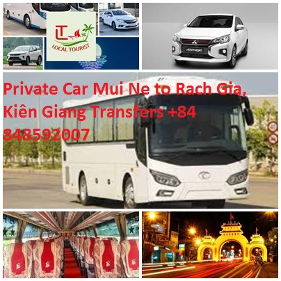 Private Car Mui Ne to Rach Gia, Kiên Giang Transfers +84 848592007 Private Car Mui Ne To Rach Gia, Kiên Giang Transfers +84 848592007