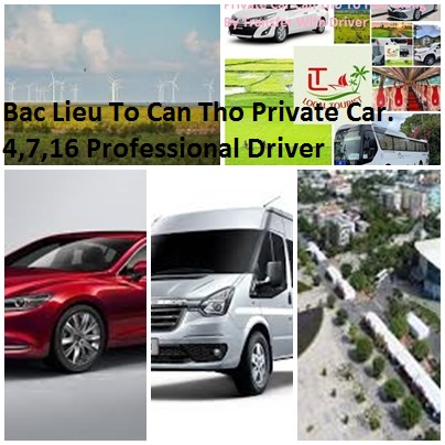 Bac Lieu To Can Tho Private Car. 4,7,16 Professional Driver Bac Lieu To Can Tho Private Car. 4,7,16 Professional Driver