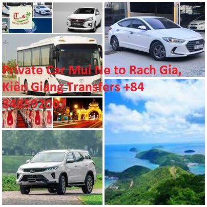 Private Car Mui Ne to Rach Gia, Kiên Giang Transfers +84 848592007 Private Car Mui Ne To Rach Gia, Kiên Giang Transfers +84 848592007