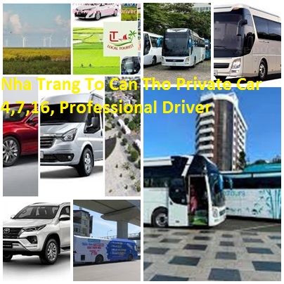 Nha Trang To Can Tho Private Car 4,7,16, Professional Driver Nha Trang To Can Tho Private Car 4,7,16, Professional Driver