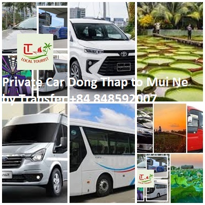 Private Car Dong Thap To Mui Ne By Transfer +84 848592007