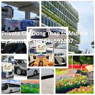 Private Car Dong Thap to Mui Ne by Transfer +84 848592007 Private Car Dong Thap To Mui Ne By Transfer +84 848592007
