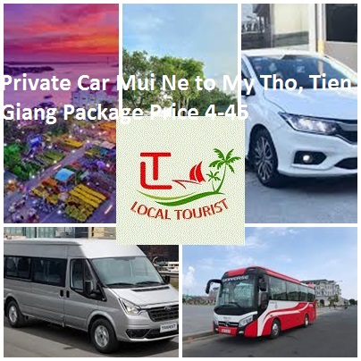 Private Car Mui Ne to My Tho, Tien Giang Package Price 4-45 Private Car Mui Ne To My Tho, Tien Giang Package Price 4 45