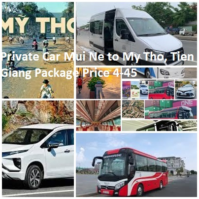 Private Car Mui Ne to My Tho, Tien Giang Package Price 4-45 Private Car Mui Ne To My Tho, Tien Giang Package Price 4 45