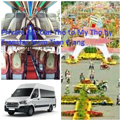 Private Car Can Tho to My Tho by Transfer from Tien Giang 1w Private Car Can Tho To My Tho By Transfer From Tien Giang 1w