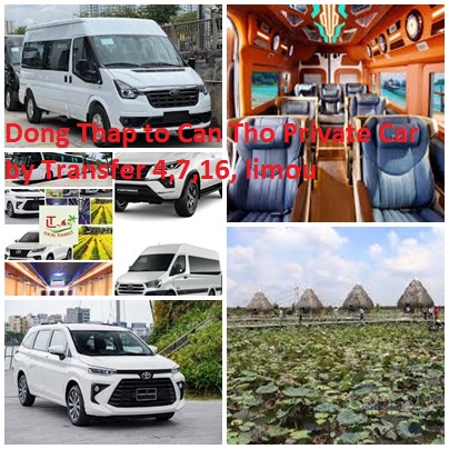 Dong Thap To Can Tho Private Car By Transfer 4,7,16, Limou