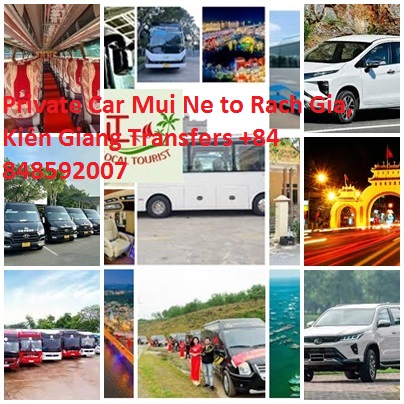 Private Car Mui Ne to Rach Gia, Kiên Giang Transfers +84 848592007 Private Car Mui Ne To Rach Gia, Kiên Giang Transfers +84 848592007
