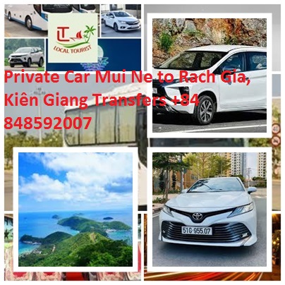 Private Car Mui Ne to Rach Gia, Kiên Giang Transfers +84 848592007 Private Car Mui Ne To Rach Gia, Kiên Giang Transfers +84 848592007