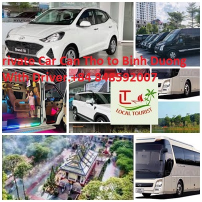 Private Car Can Tho To Binh Duong With Driver.+84 848592007