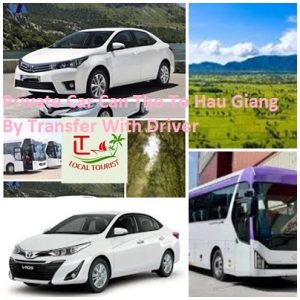 Private Car Can Tho To Hau Giang By Transfer With Driver