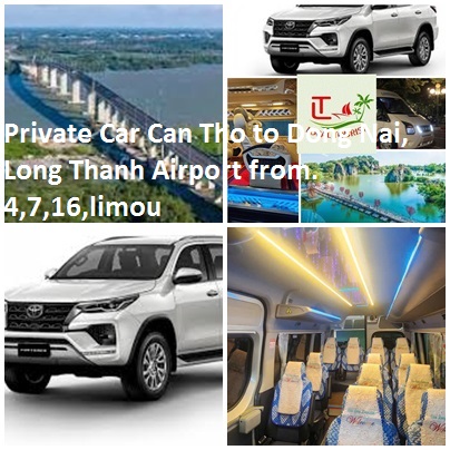 Private Car Can Tho to Dong Nai, Long Thanh Airport from. 4,7,16,limou Private Car Can Tho To Dong Nai, Long Thanh Airport From. 4,7,16,limou
