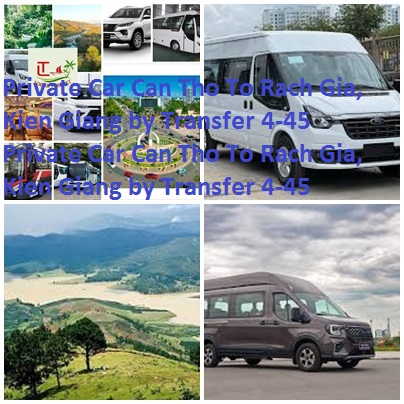 Private Car Can Tho To Rach Gia, Kien Giang by Transfer 4-45 Private Car Can Tho To Rach Gia, Kien Giang By Transfer 4 45