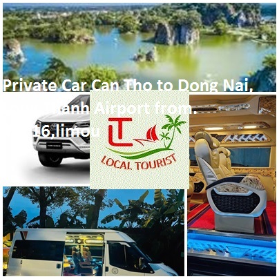 Private Car Can Tho To Dong Nai, Long Thanh Airport From. 4,7,16,limou